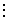*